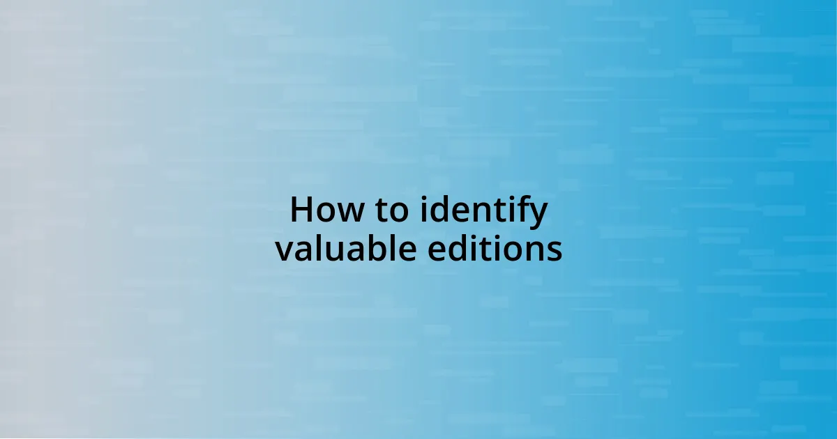 How to identify valuable editions