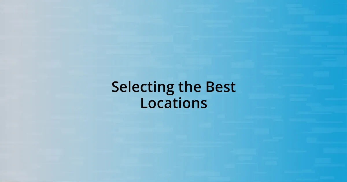 Selecting the Best Locations