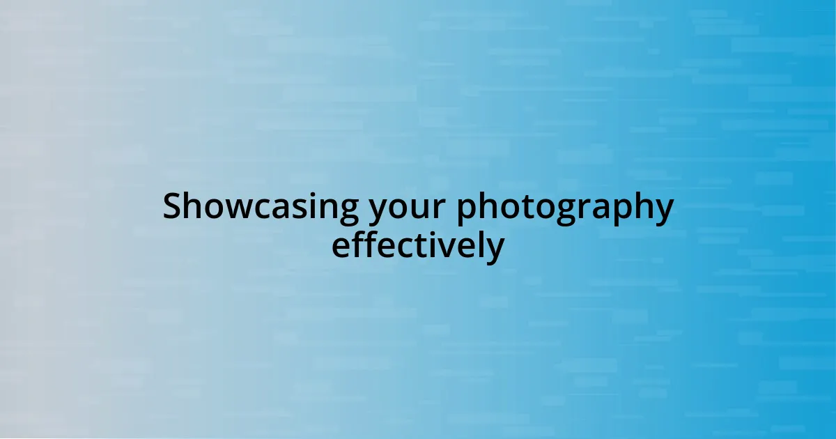 Showcasing your photography effectively