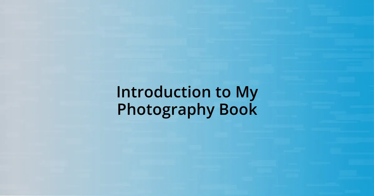 Introduction to My Photography Book