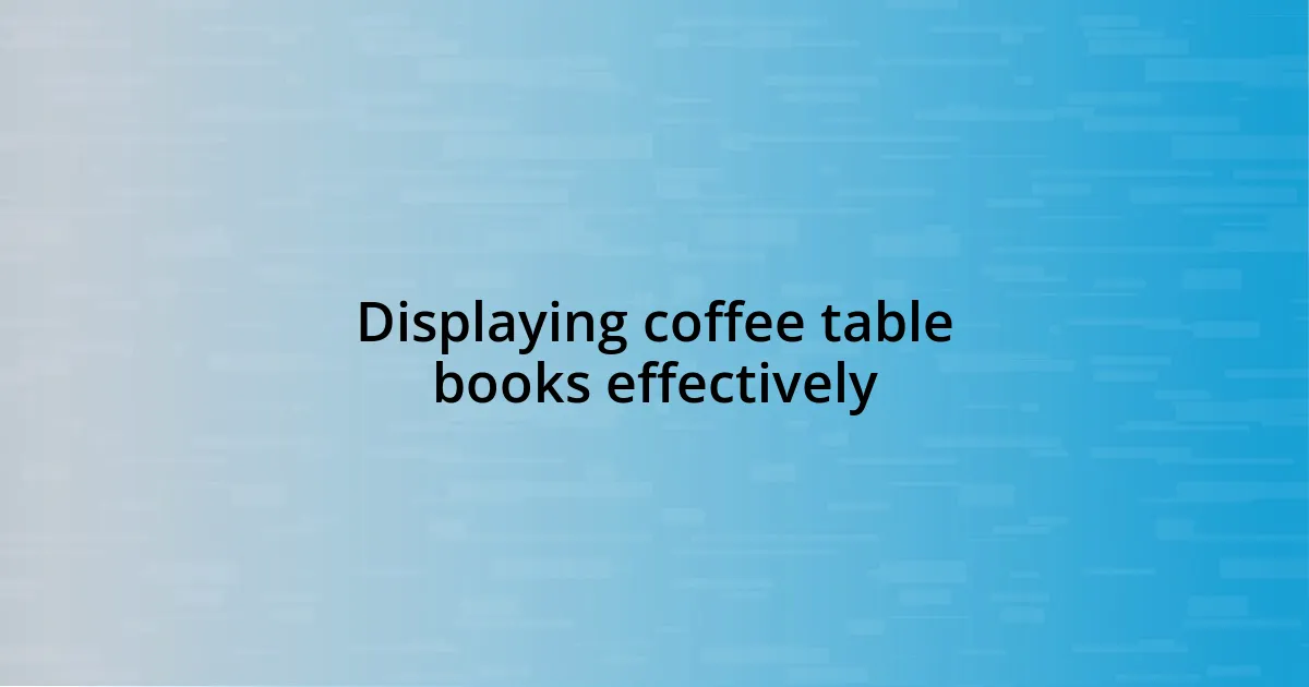 Displaying coffee table books effectively