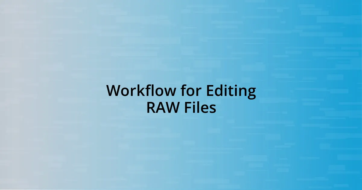 Workflow for Editing RAW Files