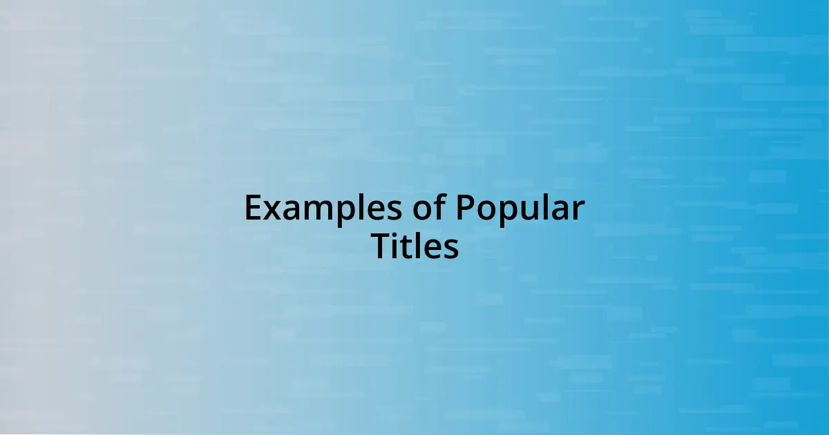 Examples of Popular Titles