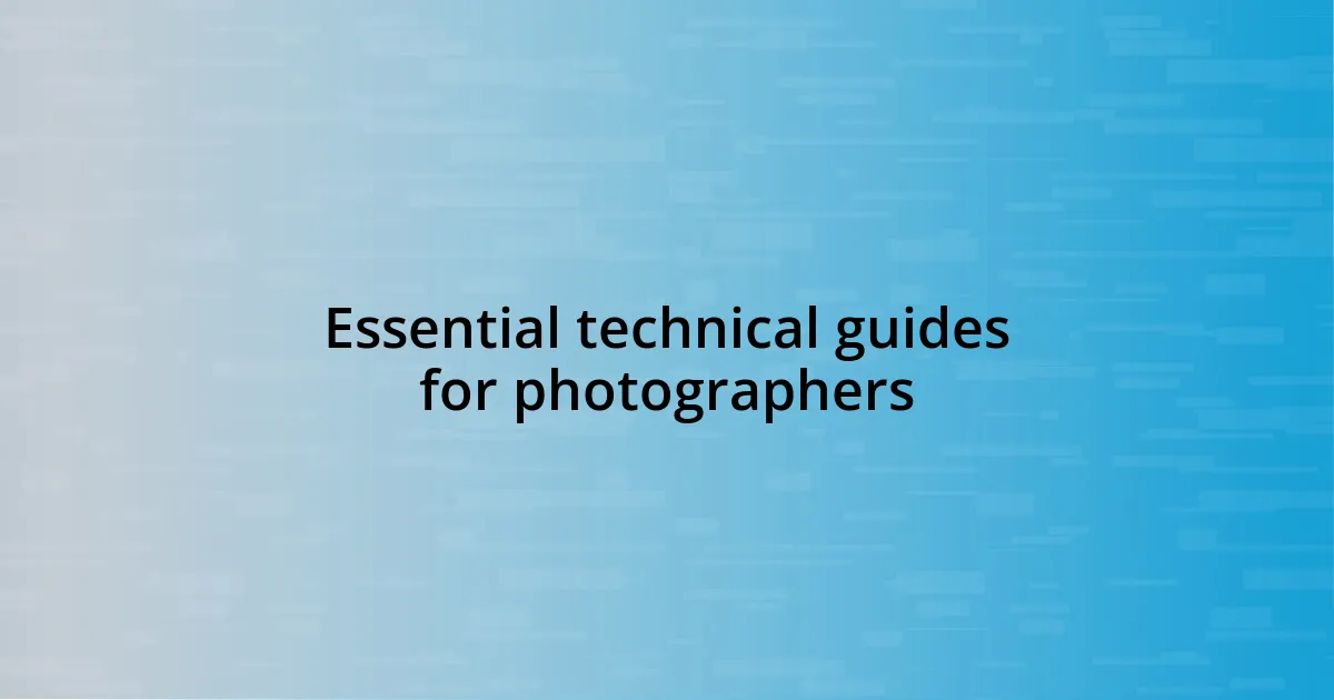 Essential technical guides for photographers