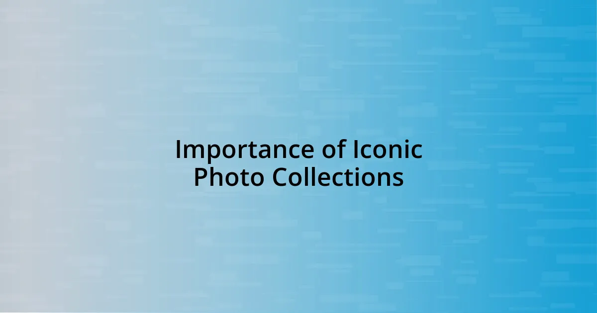 Importance of Iconic Photo Collections