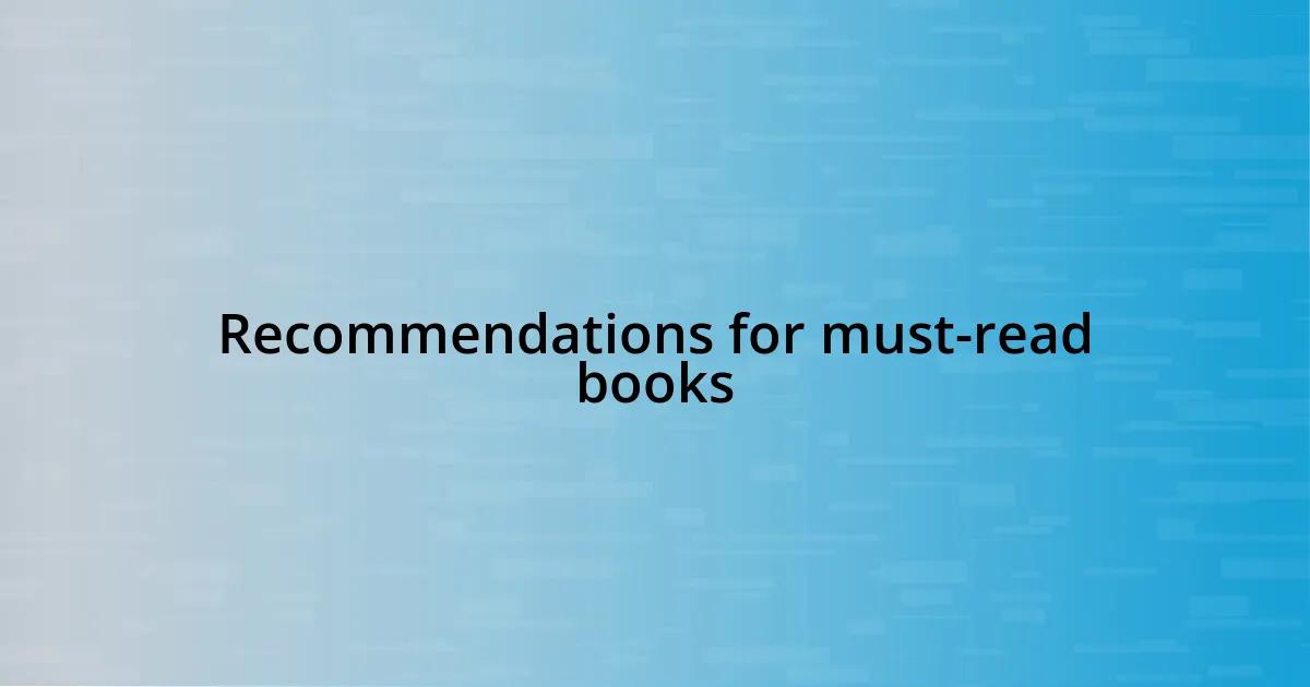 Recommendations for must-read books