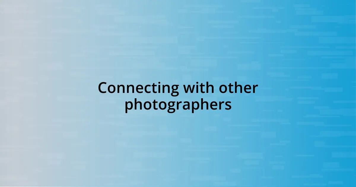 Connecting with other photographers