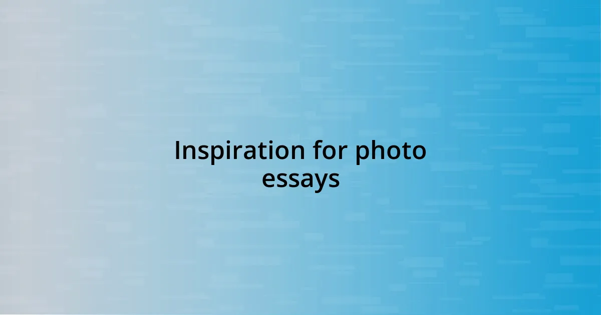 Inspiration for photo essays