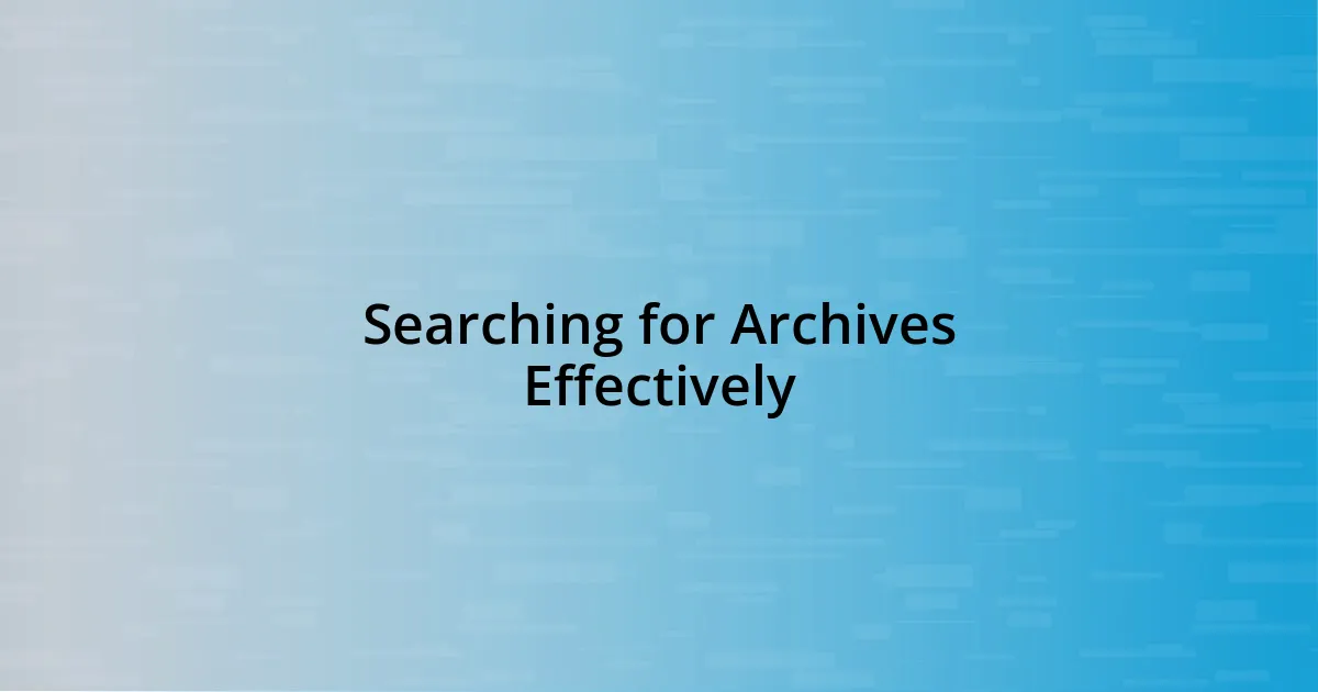 Searching for Archives Effectively