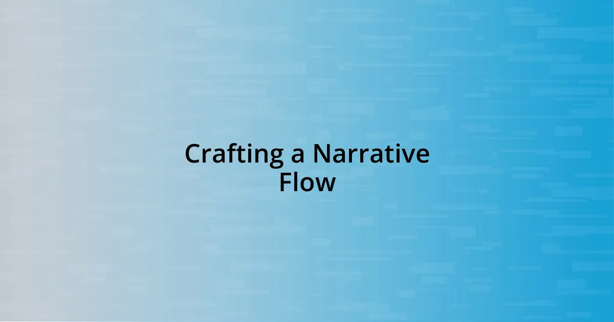 Crafting a Narrative Flow