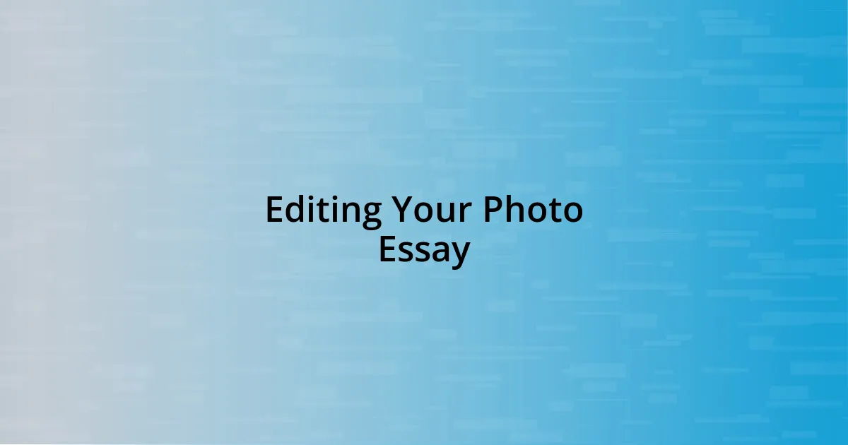 Editing Your Photo Essay