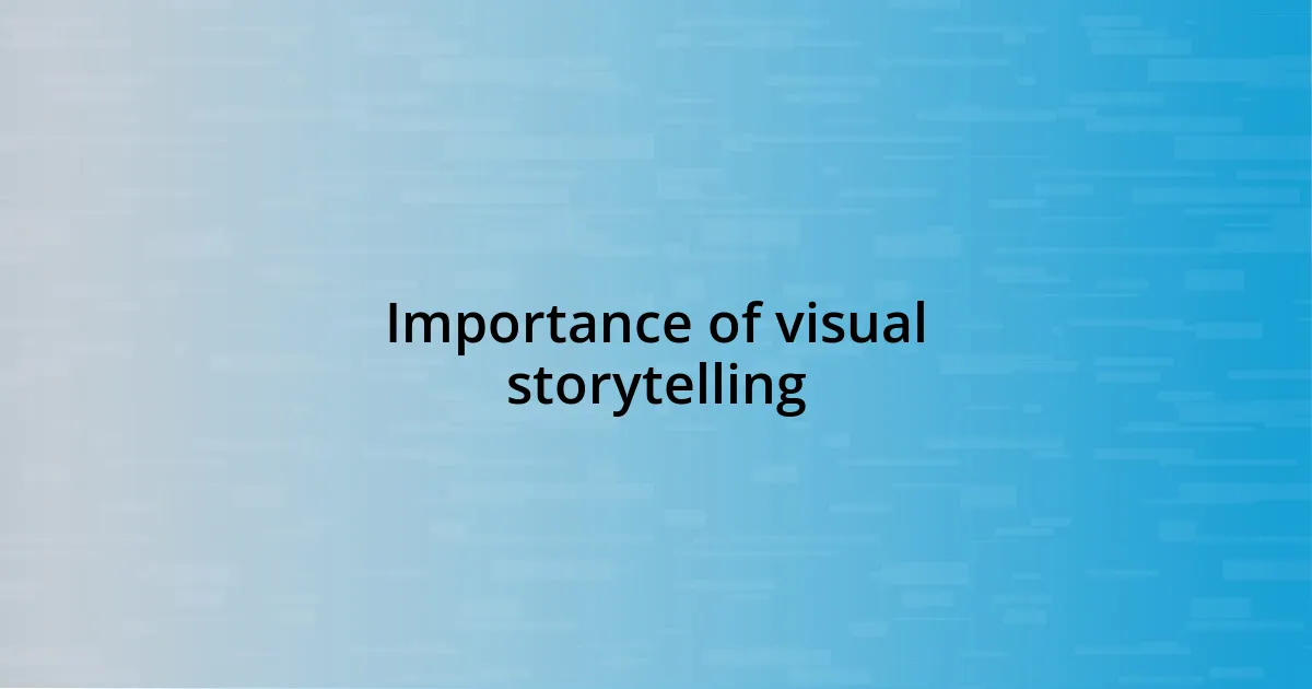 Importance of visual storytelling